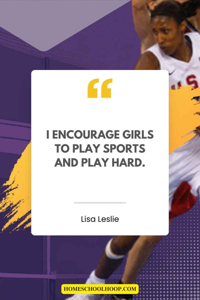 A Lisa Leslie quote about girls' sports participation that reads: "I encourage girls to play sports and play hard."