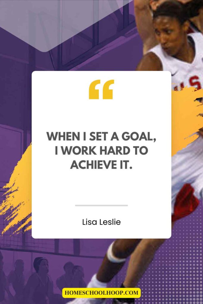 A Lisa Leslie quote on goal-setting that reads: "When I set a goal, I work hard to achieve it."
