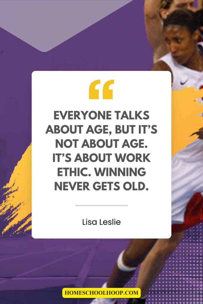A motivational Lisa Leslie quote graphic that reads: "Everyone talks about age, but it's not about age. It's about work ethic. Winning never gets old."
