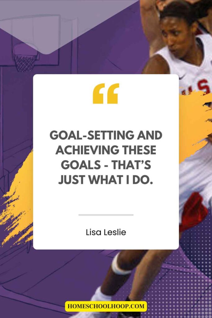 A motivational Lisa Leslie quote graphic that reads: "Goal-setting and achieving these goals - that's just what I do."