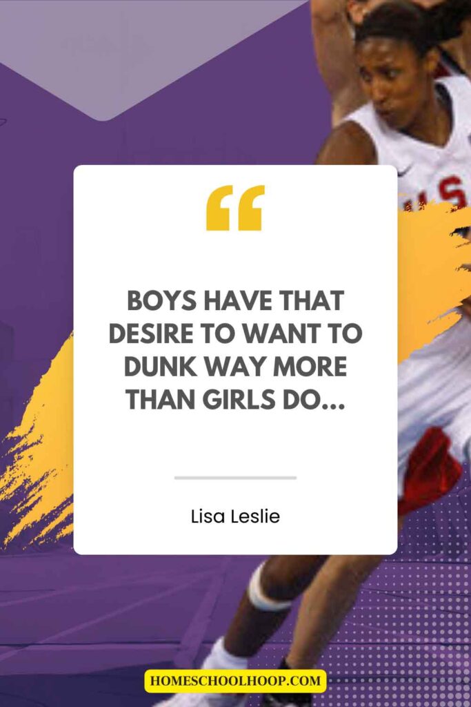 An educational Lisa Leslie quote graphic that reads: "Boys have that desire to want to dunk way more than girls do..."