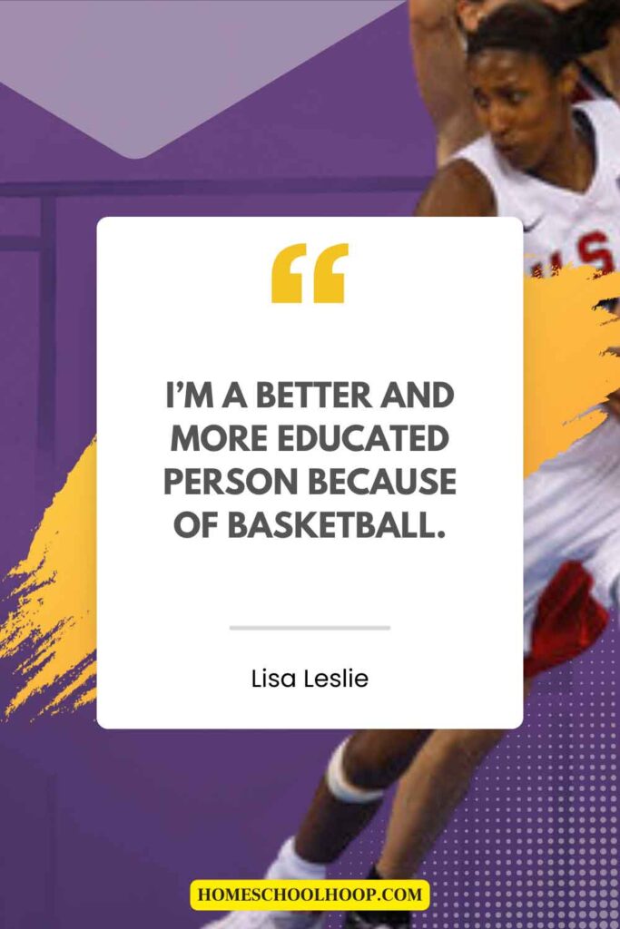 An inspirational Lisa Leslie quote graphic that reads: "I'm a better and more educated person because of basketball."