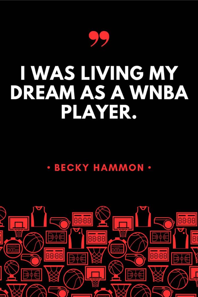 A Becky Hammon quote graphic that reads: "I was living my dream as a WNBA player."