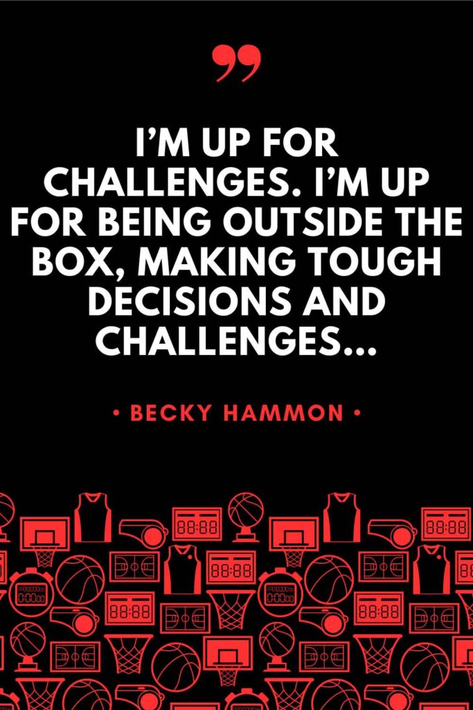 A Becky Hammon quote graphic that reads: "I'm up for challenges. I'm up for being outside the box, making tough decisions and challenges..."