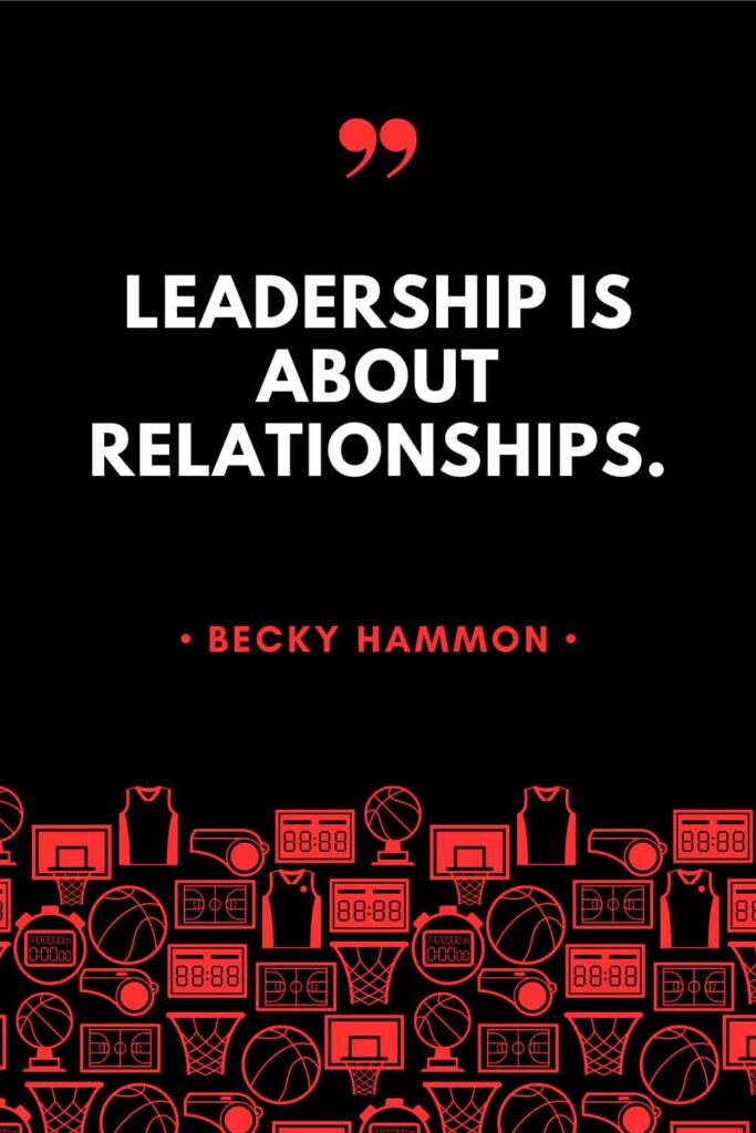 A Becky Hammon quote over a black background with red details that reads: "Leadership is about relationships."